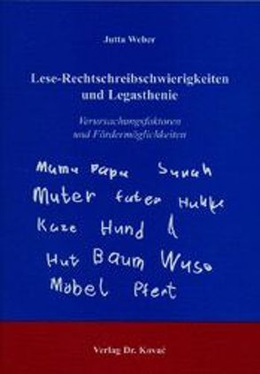 Lese-Rechtschreibschwierigkeiten und Legasthenie von Weber,  Jutta