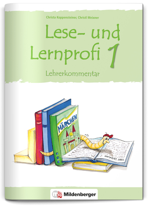 Lese- und Lernprofi 1 – Lehrerkommentar mit Lösungen von Koppensteiner,  Christa, Meixner,  Christl