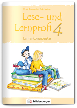 Lese- und Lernprofi 4 – Kommentar mit Lösungen von Koppensteiner,  Christa, Meixner,  Christl