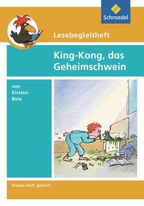 Lesebegleitheft zum Titel King-Kong, das Geheimschwein von Kirsten Boie von Kirch,  Edith, Kirch,  Michael