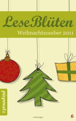 LeseBlüten Band 6 – Weihnachtszauber 2011 von Israel,  Ariane, piepmatz Verlag