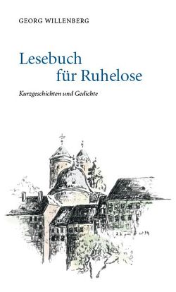 Lesebuch für Ruhelose von Willenberg,  Georg