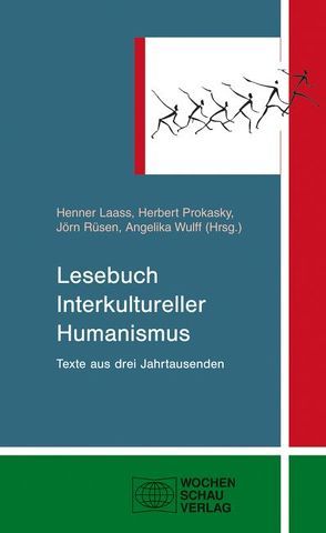 Lesebuch Interkultureller Humanismus von Laass,  Henner, Prokarsky,  Herbert, Rüsen,  Jörn, Wulff,  Angelika