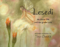 Lesedi, die kleine Elfe und das grosse Licht von Chwala,  Tina