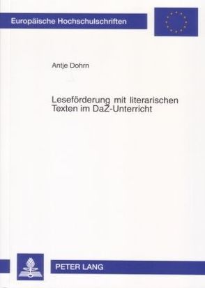 Leseförderung mit literarischen Texten im DaZ-Unterricht von Dohrn,  Antje