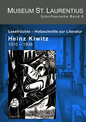 Lesefrüchte – Holzschnitte zur Literatur. Heinz Kiwitz 1910-1938