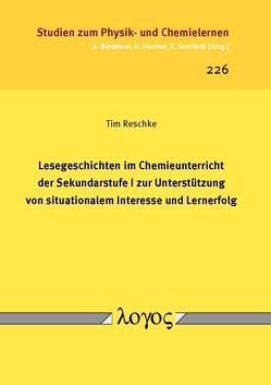 Lesegeschichten im Chemieunterricht der Sekundarstufe I zur Unterstützung von situationalem Interesse und Lernerfolg von Reschke,  Tim
