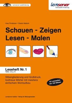 Leseheft 1: Schauen – Zeigen – Lesen – Malen von Findeisen,  Uwe, Melenk,  Gisela
