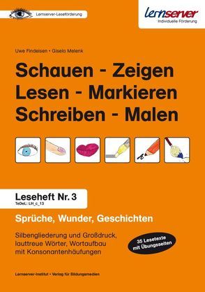 Leseheft 3: Schauen – Zeigen – Lesen – Markieren – Schreiben – Malen von Findeisen,  Uwe, Melenk,  Gisela