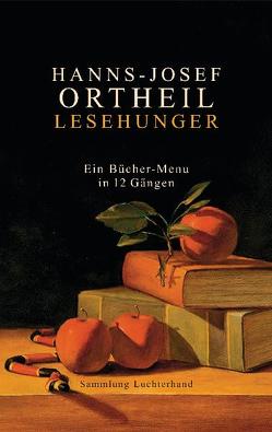 Lesehunger – Ein Bücher-Menu in 12 Gängen von Ortheil,  Hanns-Josef