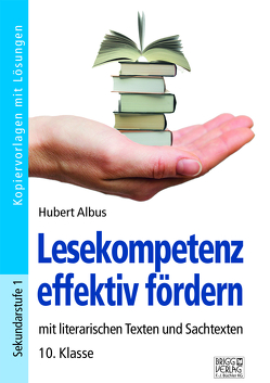 Lesekompetenz effektiv fördern – 10. Klasse von Albus,  Hubert