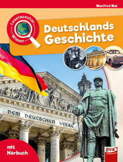 Leselauscher Wissen: Deutschlands Geschichte von Hesse,  Kirstin, Mai,  Manfred, van der Gieth,  Patrick