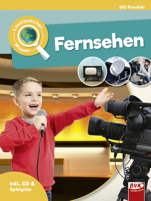 Leselauscher Wissen: Fernsehen von Hesse,  Kirstin, Potofski,  Ulli, van der Gieth,  Patrick