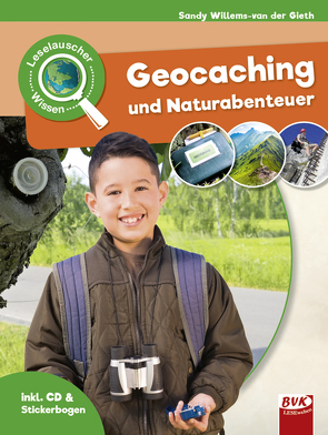 Leselauscher Wissen: Geocaching und Naturabenteuer von Hesse,  Kirstin, van der Gieth,  Patrick, Willems-van der Gieth,  Sandy