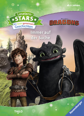 Leselernstars Wir lesen gemeinsam Geschichten: Dragons Immer auf der Suche von DreamWorks Animation L.L.C., THiLO