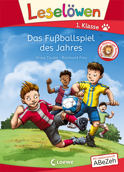 Leselöwen 1. Klasse – Das Fußballspiel des Jahres von Frey,  Raimund, Taube,  Anna