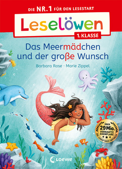 Leselöwen 1. Klasse – Das Meermädchen und der große Wunsch von Rose,  w, Zippel,  Marie