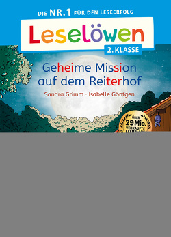 Leselöwen 2. Klasse – Geheime Mission auf dem Reiterhof von Göntgen,  Isabelle, Grimm,  Sandra