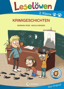 Leselöwen 2. Klasse – Krimigeschichten (Großbuchstabenausgabe) von Renger,  Nikolai, Rose,  Barbara