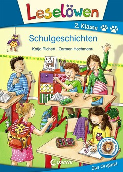 Leselöwen 2. Klasse – Schulgeschichten von Hochmann,  Carmen, Richert,  Katja