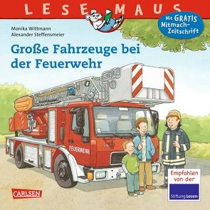 LESEMAUS 122: Große Fahrzeuge bei der Feuerwehr von Steffensmeier,  Alexander, Wittmann,  Monika