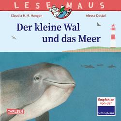 LESEMAUS 135: Der kleine Wal und das Meer von Dostal,  Alessa, Hangen,  Claudia H.M.