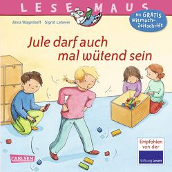 LESEMAUS 144: Jule darf auch mal wütend sein von Leberer,  Sigrid, Wagenhoff,  Anna