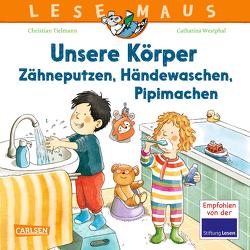 LESEMAUS 169: Unsere Körper – Zähneputzen, Händewaschen, Pipimachen von Tielmann,  Christian, Westphal,  Catharina