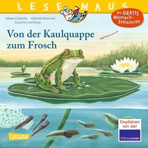 LESEMAUS 120: Von der Kaulquappe zum Frosch von Choinski,  Sabine, Krümmel,  Gabriela, Laschütza,  Susanne