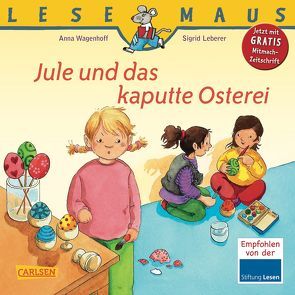 LESEMAUS 131: Jule und das kaputte Osterei von Leberer,  Sigrid, Wagenhoff,  Anna