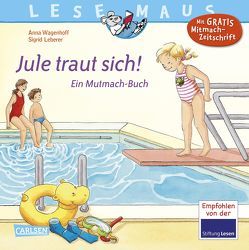 LESEMAUS 134: Jule traut sich! von Leberer,  Sigrid, Wagenhoff,  Anna