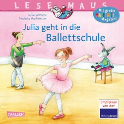 LESEMAUS 139: Julia geht in die Ballettschule von Großekettler,  Friederike, Hämmerle,  Susa