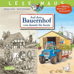 LESEMAUS 154: Auf dem Bauernhof von damals bis heute von Holtei,  Christa, Vohwinkel,  Astrid