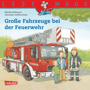 LESEMAUS: Große Fahrzeuge bei der Feuerwehr von Steffensmeier,  Alexander, Wittmann,  Monika