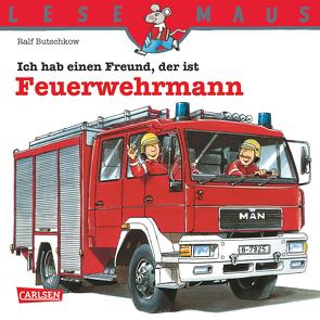 LESEMAUS: Ich hab einen Freund, der ist Feuerwehrmann von Butschkow,  Ralf