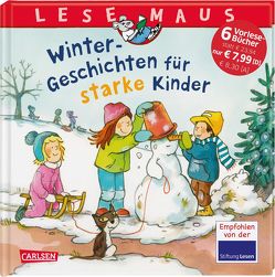 LESEMAUS Sonderbände: Winter-Geschichten für starke Kinder von Ebert,  Anne, Johansen,  Jule, Kraushaar,  Sabine, Ladwig,  Sandra, Leberer,  Sigrid, Schneider,  Liane, Tielmann,  Christian, Wagenhoff,  Anna, Wenzel-Bürger,  Eva, Westphal,  Catharina