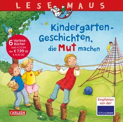 LESEMAUS Sonderbände: Kindergarten-Geschichten, die Mut machen von Flad,  Antje, Kraushaar,  Sabine, Leberer,  Sigrid, Ngonyani,  Agatha, Schneider,  Liane, Spanjardt,  Eva, Steinhauer,  Annette, Tielmann,  Christian, Vinkelau,  Inga, Wagenhoff,  Anna, Wittenburg,  Christiane