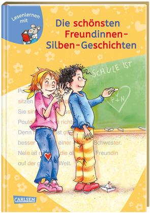 LESEMAUS zum Lesenlernen Sammelbände: Die schönsten Freundinnen-Silben-Geschichten von Boehme,  Julia, Elitez,  Marion, Mark,  Bernhard,  Schliehe,  Karin /, Reider,  Katja, Scheffler,  Ursel, Wiechmann,  Heike