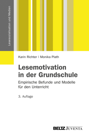 Lesemotivation in der Grundschule von Plath,  Monika, Richter,  Karin