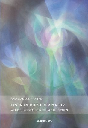 Lesen im Buch der Natur von Suchantke,  Andreas