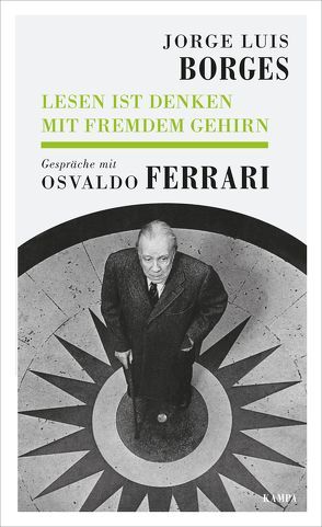 Lesen ist Denken mit fremdem Gehirn von Borges,  Jorge Luis, Ferrari,  Osvaldo, Haefs,  Gisbert