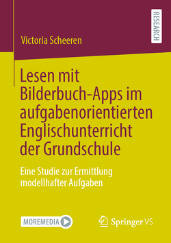 Lesen mit Bilderbuch-Apps im aufgabenorientierten Englischunterricht der Grundschule von Scheeren,  Victoria