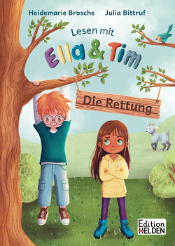 Lesen mit Ella und Tim – Die Rettung von Bittruf,  Julia, Brosche,  Heidemarie