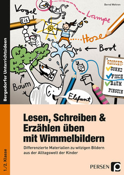 Lesen, Schreiben & Erzählen üben mit Wimmelbildern von Wehren,  Bernd