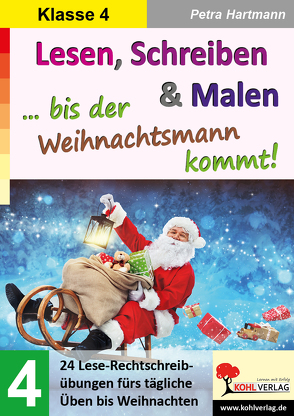 Lesen, Schreiben & Malen … bis der Weihnachtsmann kommt! / Klasse 4 von Hartmann,  Petra