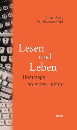 Lesen und Leben von Fuchs,  Ottmar, Neumann,  Veit