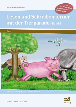 Lesen und Schreiben lernen mit der Tierparade 1 von Lehtmets,  Beatrix, Vach,  Liane