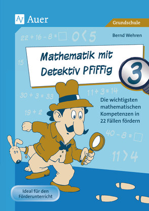 Lesen und Schreiben mit Detektiv Pfiffig, Klasse 3 von Wehren,  Bernd