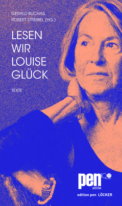Lesen wir Louise Glück von Buchas,  Gerald, Streibel,  Robert