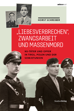 „Liebesverbrechen“, Zwangsarbeit und Massenmord von Schreiber,  Horst